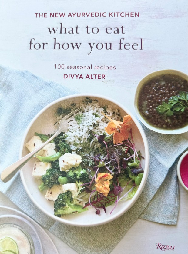 Book "What to eat for how you feel" includes 100 seasonal Ayurvedic recipes.  (Courtney Diener-Stokes/By MediaNews Group)