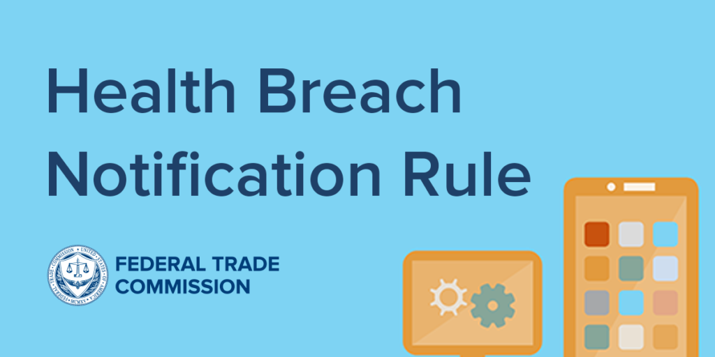 FTC's Updated Health Breach Notification Rule Establishes New Provisions to Protect Users of Health Apps and Devices